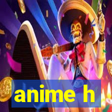 anime h